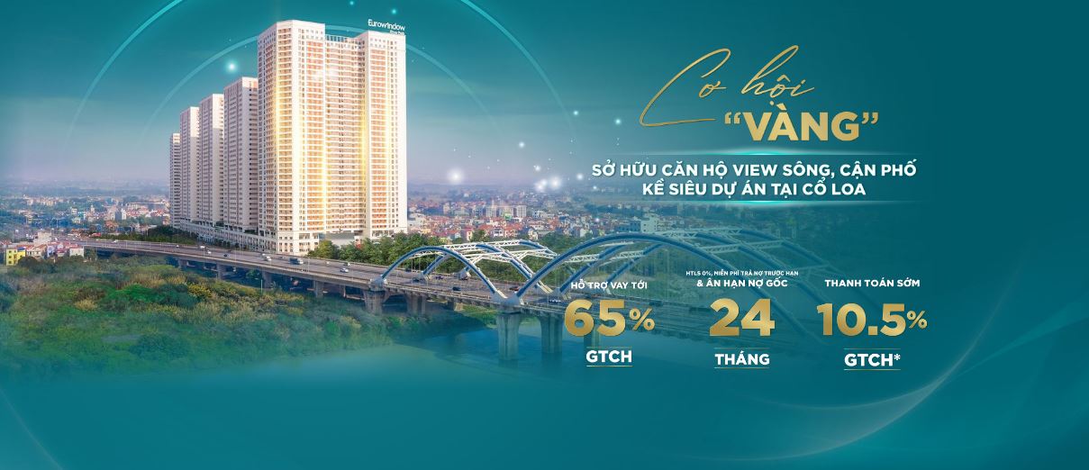 DỰ ÁN EUROWINDOW RIVER PARK SẴN SỔ HỒNG LÂU DÀI NHẬN BÀN GIAO NGAY
