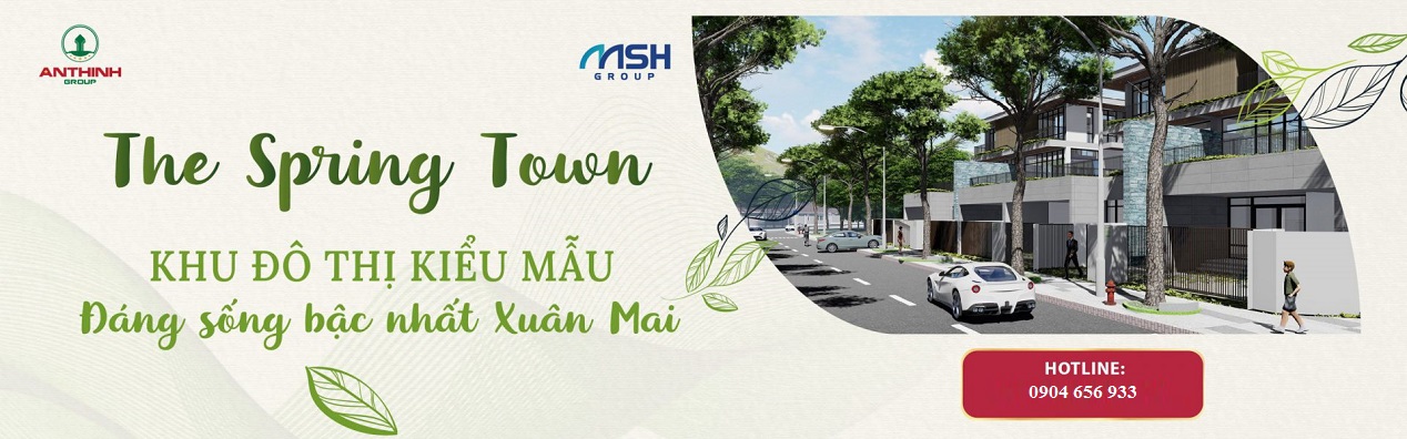 DỰ ÁN THE SPRING TOWN XUÂN MAI RA MẮT ĐỢT 1 HẤP DẪN CHO CÁC NHÀ ĐẦU TƯ